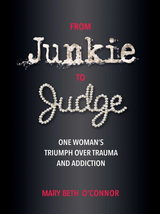 Title details for From Junkie to Judge by Mary Beth  O'Connor - Wait list